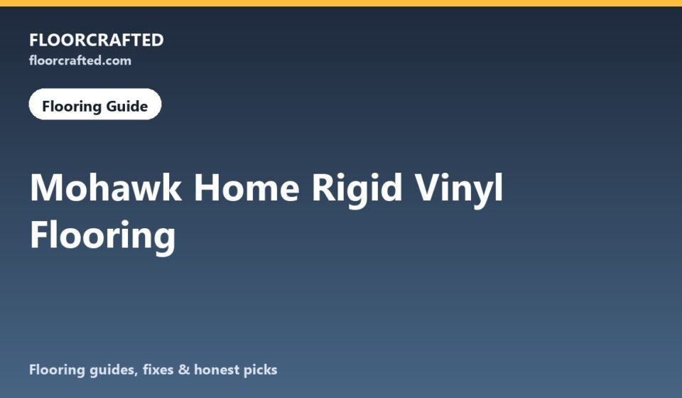 Mohawk Home Rigid Vinyl Flooring