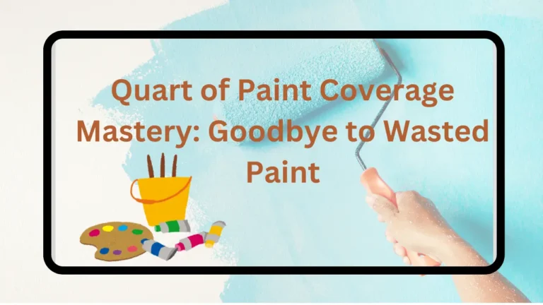 Quart of Paint Coverage Mastery: Goodbye to Wasted Paint