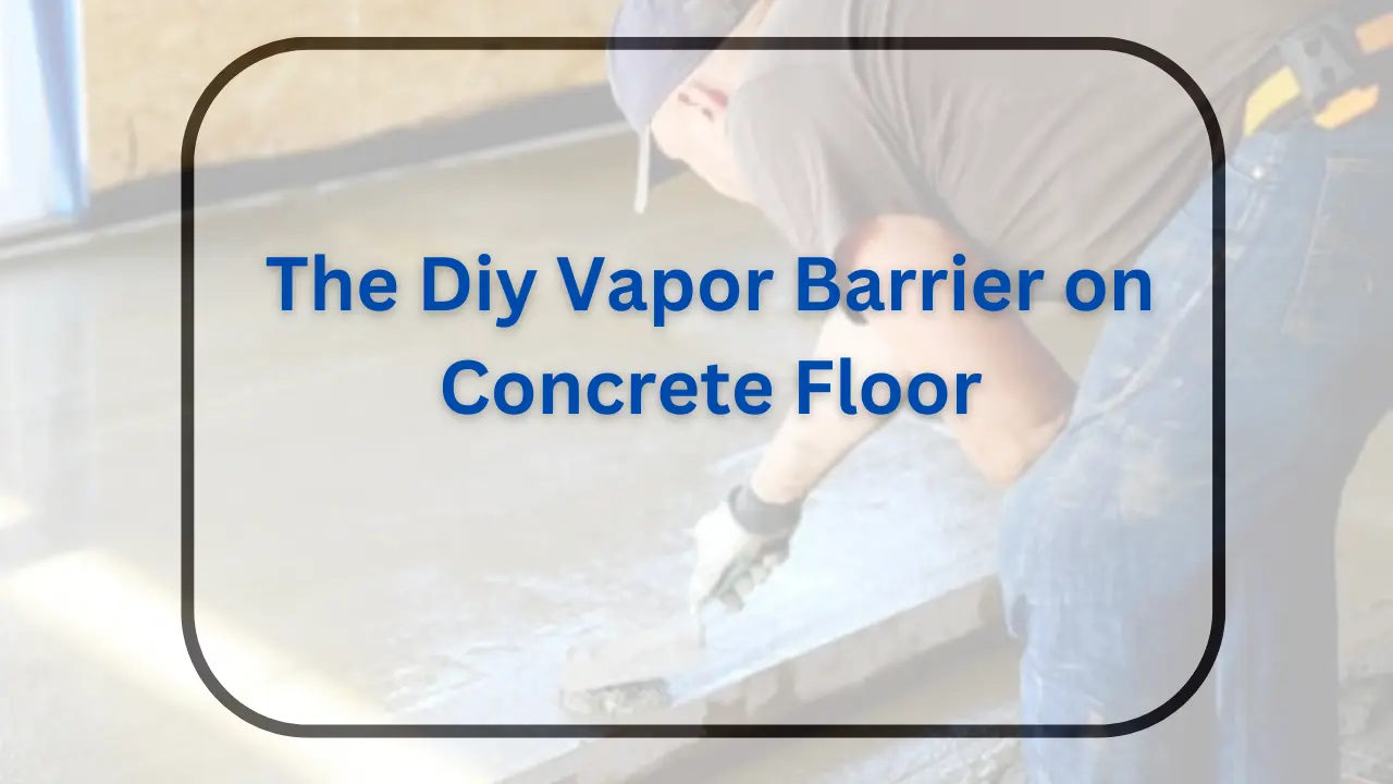 DIY vapor barrier on concrete floor