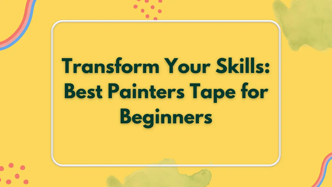 Best Painters Tape for Beginners