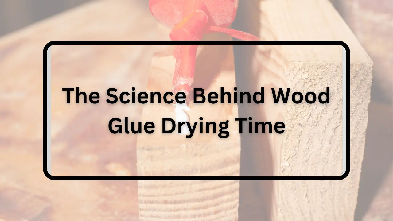 drying time for wood glue