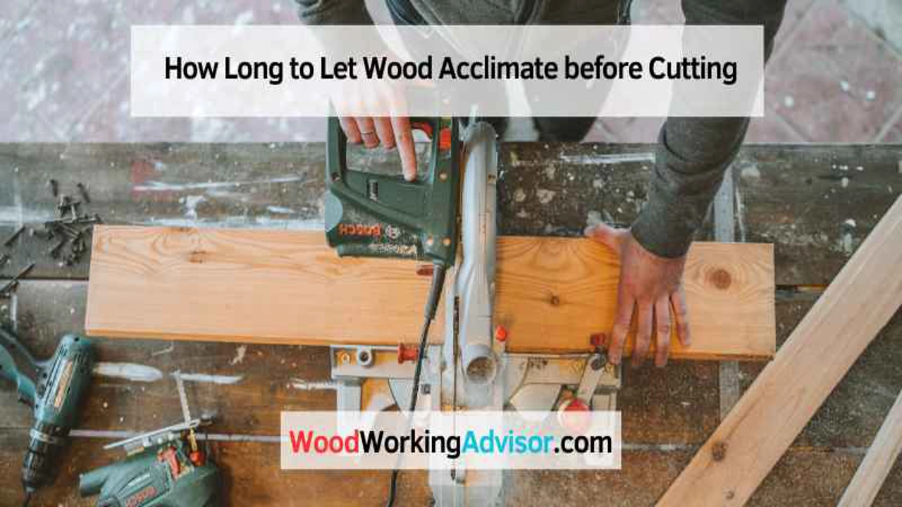 how long to let wood acclimate before cutting