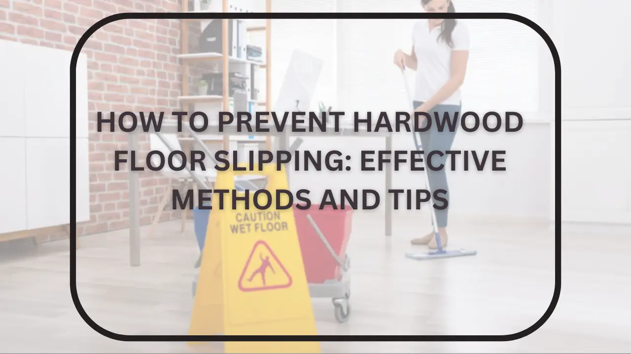 how to prevent hardwood floor slipping