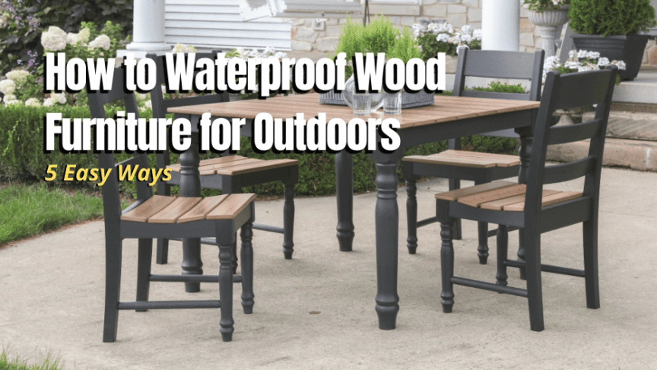 how to waterproof wood furniture for outdoors